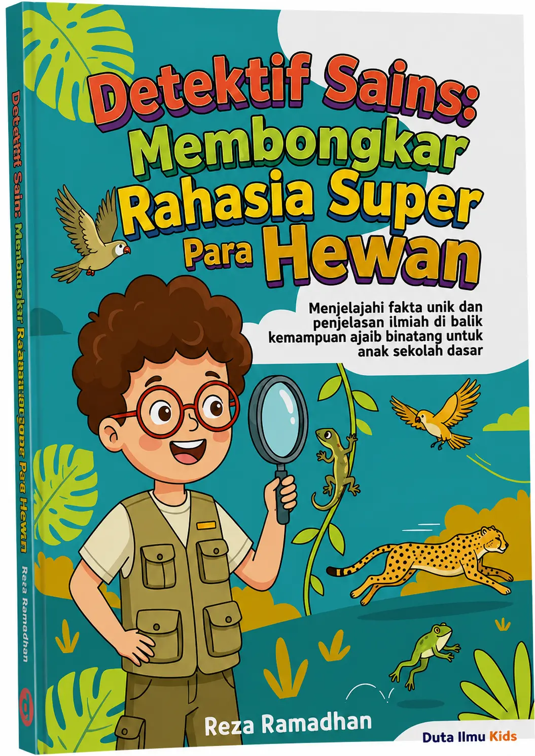 DETEKTIF SAINS: MEMBONGKAR RAHASIA SUPER PARA HEWAN - Menjelajahi fakta unik dan penjelasan ilmiah di balik kemampuan ajaib binatang untuk anak sekolah dasar