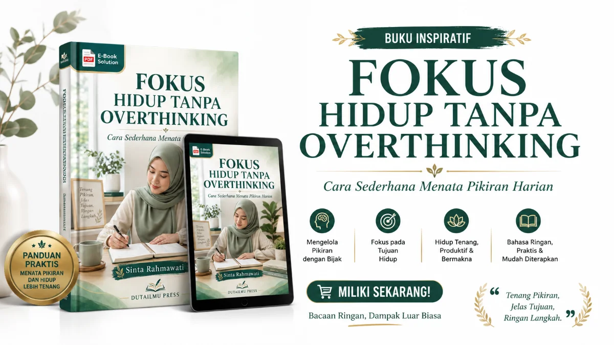 MENGATASI LABIRIN PIKIRAN: PANDUAN MENDALAM MENATA PIKIRAN HARIAN MELALUI EBOOK "FOKUS HIDUP TANPA OVERTHINKING"