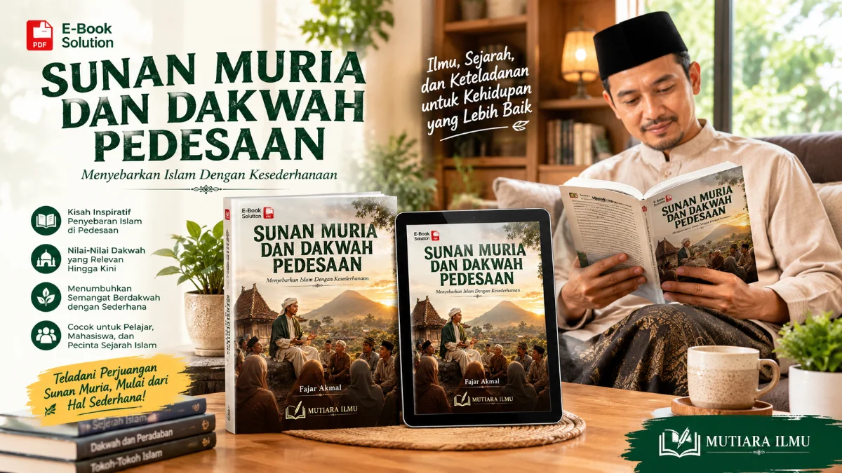 SUNAN MURIA DAN DAKWAH PEDESAAN: Menyemai Jejak Islam Melalui Kesederhanaan dan Pendekatan Budaya