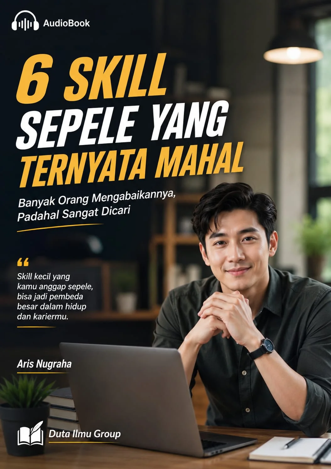 6 SKILL SEPELE YANG TERNYATA MAHAL : Banyak Orang Mengabaikannya, Padahal Sangat Dicari