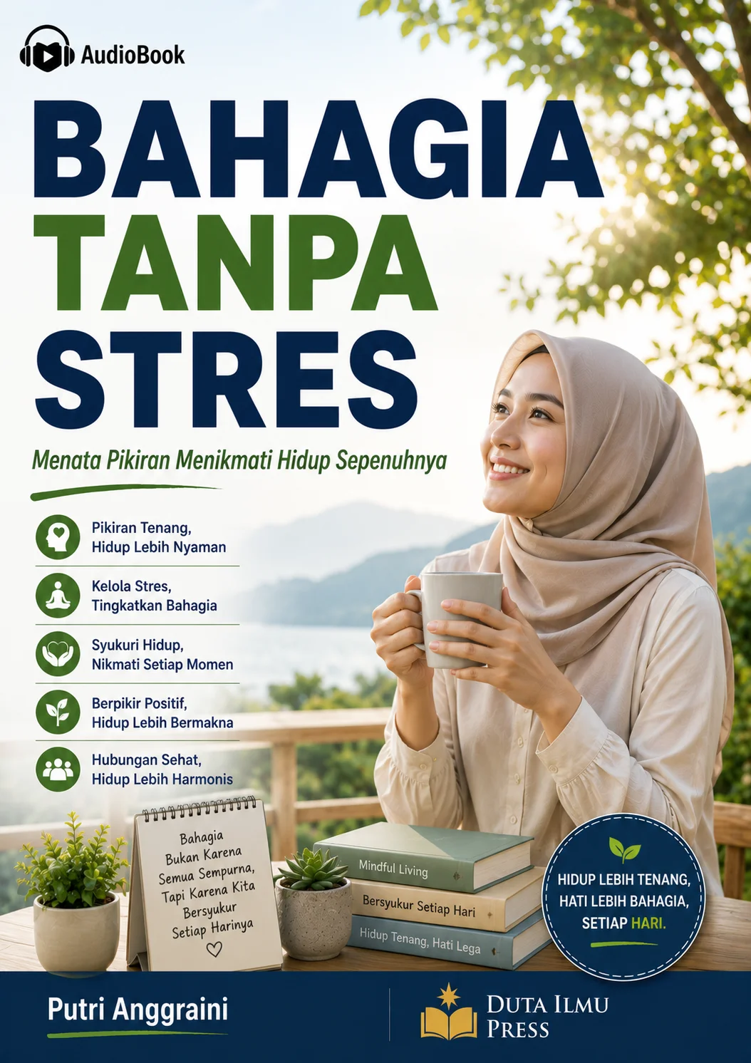 BAHAGIA TANPA STRES Menata Pikiran Menikmati Hidup Sepenuhnya