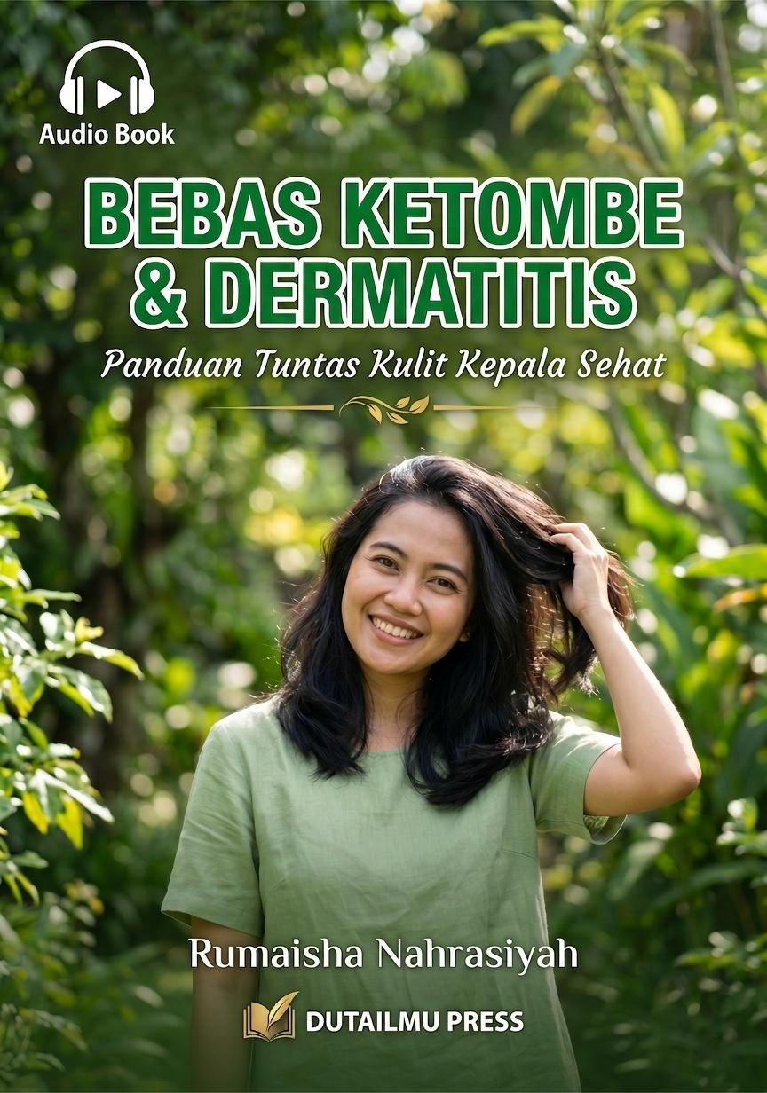 BEBAS KETOMBE & DERMATITIS Panduan Tuntas Kulit Kepala Sehat