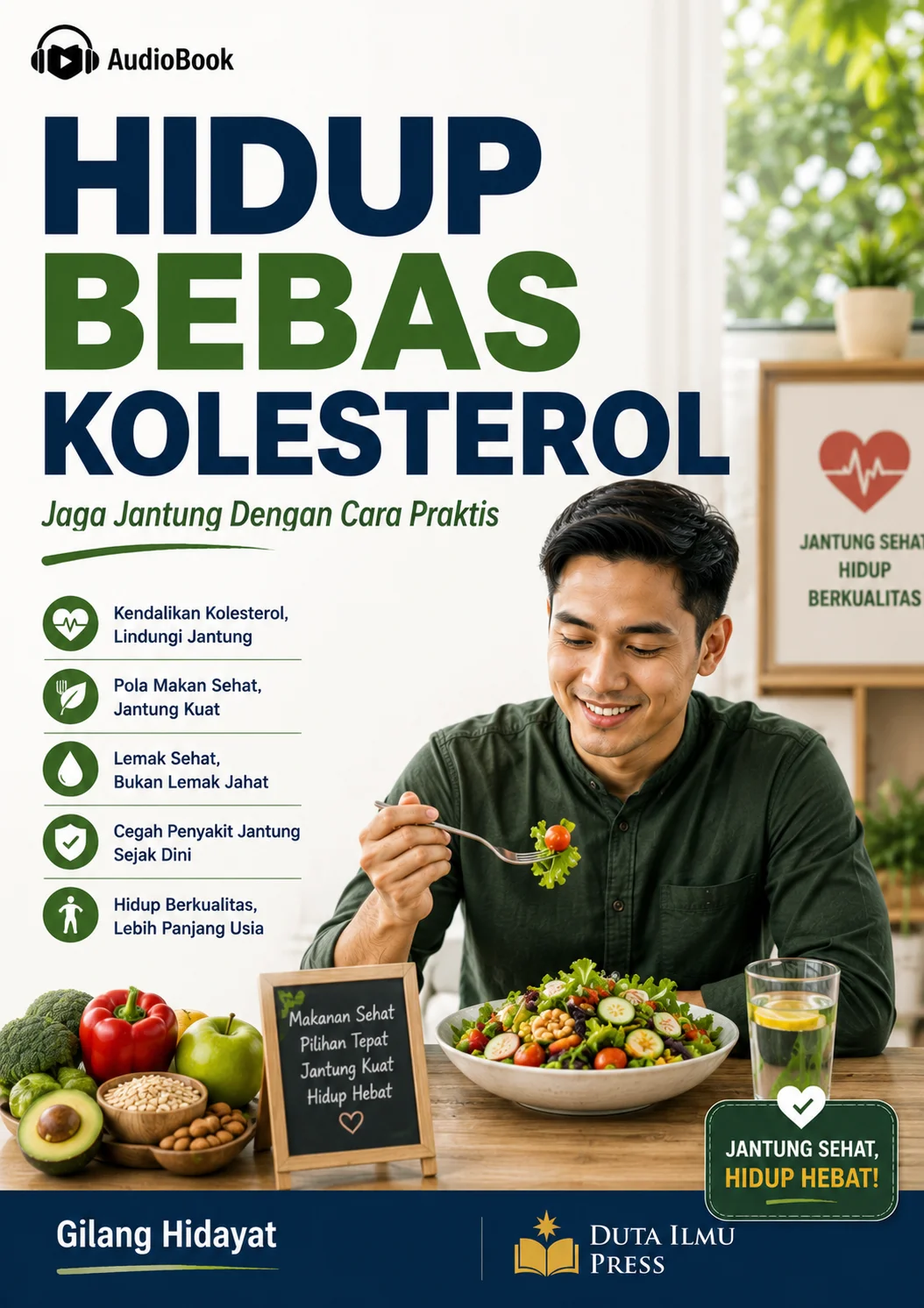 HIDUP BEBAS KOLESTEROL Jaga Jantung Dengan Cara Praktis