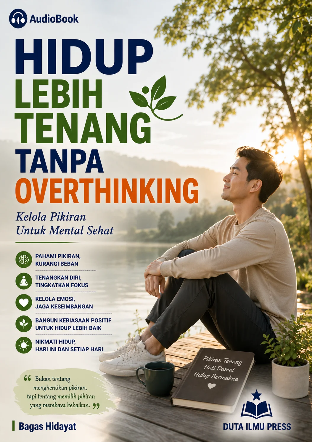 HIDUP LEBIH TENANG TANPA OVERTHINKING Kelola Pikiran Untuk Mental Sehat