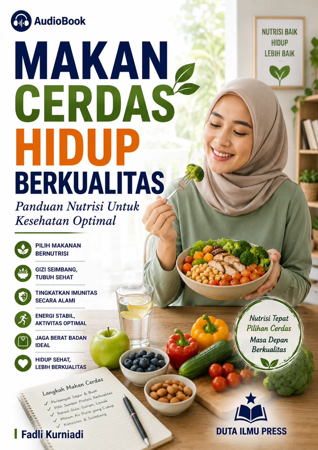MAKAN CERDAS HIDUP BERKUALITAS Panduan Nutrisi Untuk Kesehatan Optimal