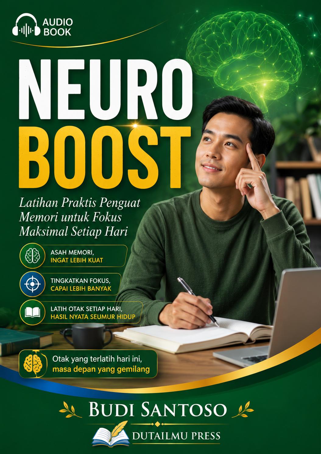 NEURO BOOST Latihan Praktis Penguat Memori untuk Fokus Maksimal Setiap Hari