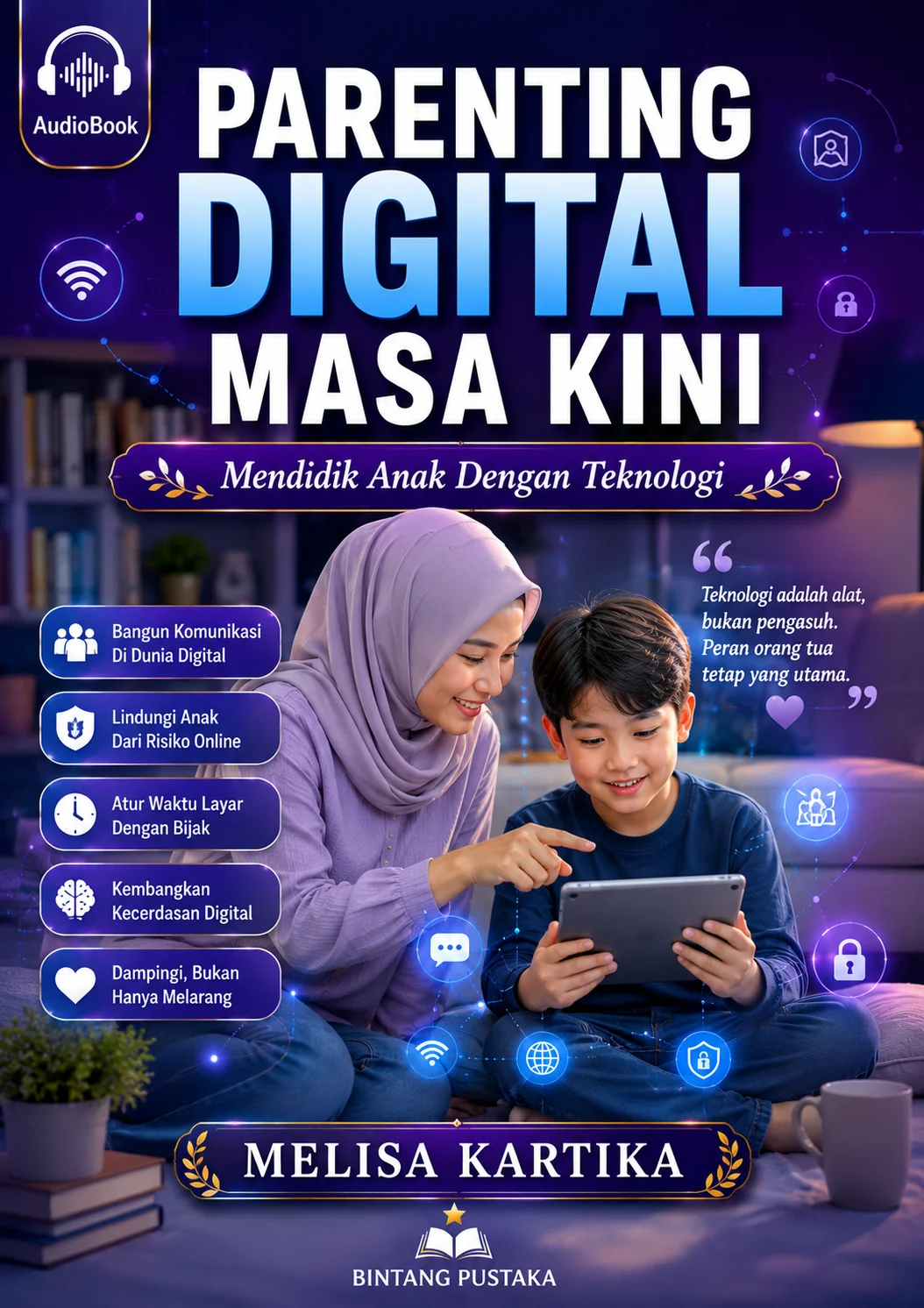 PARENTING DIGITAL MASA KINI Mendidik Anak Dengan Teknologi