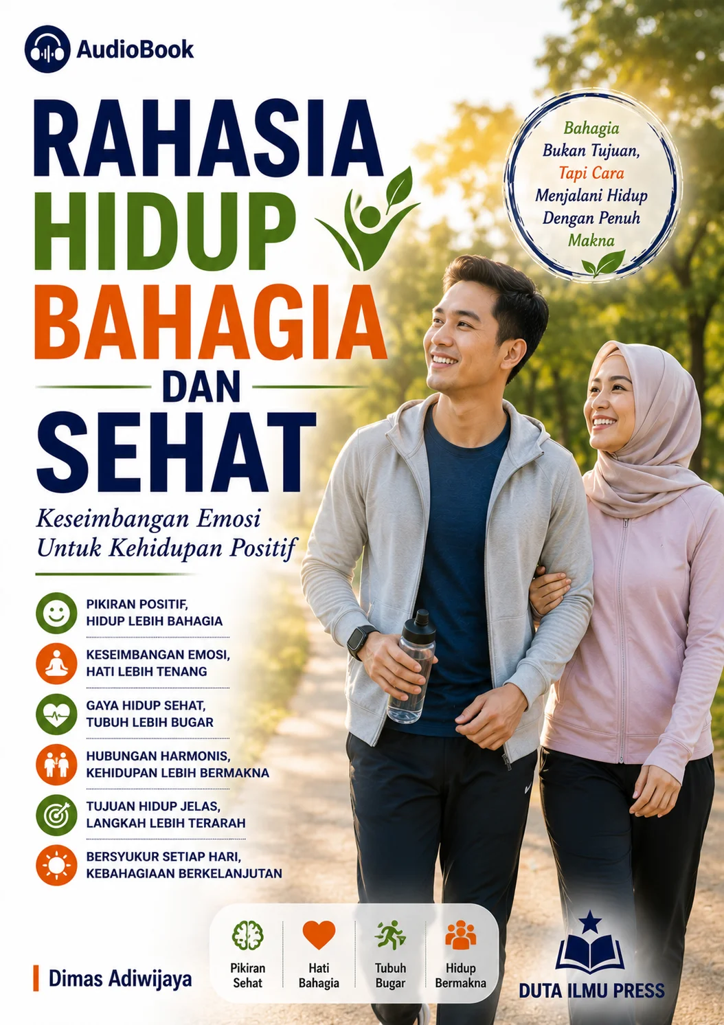 RAHASIA HIDUP BAHAGIA DAN SEHAT Keseimbangan Emosi Untuk Kehidupan Positif