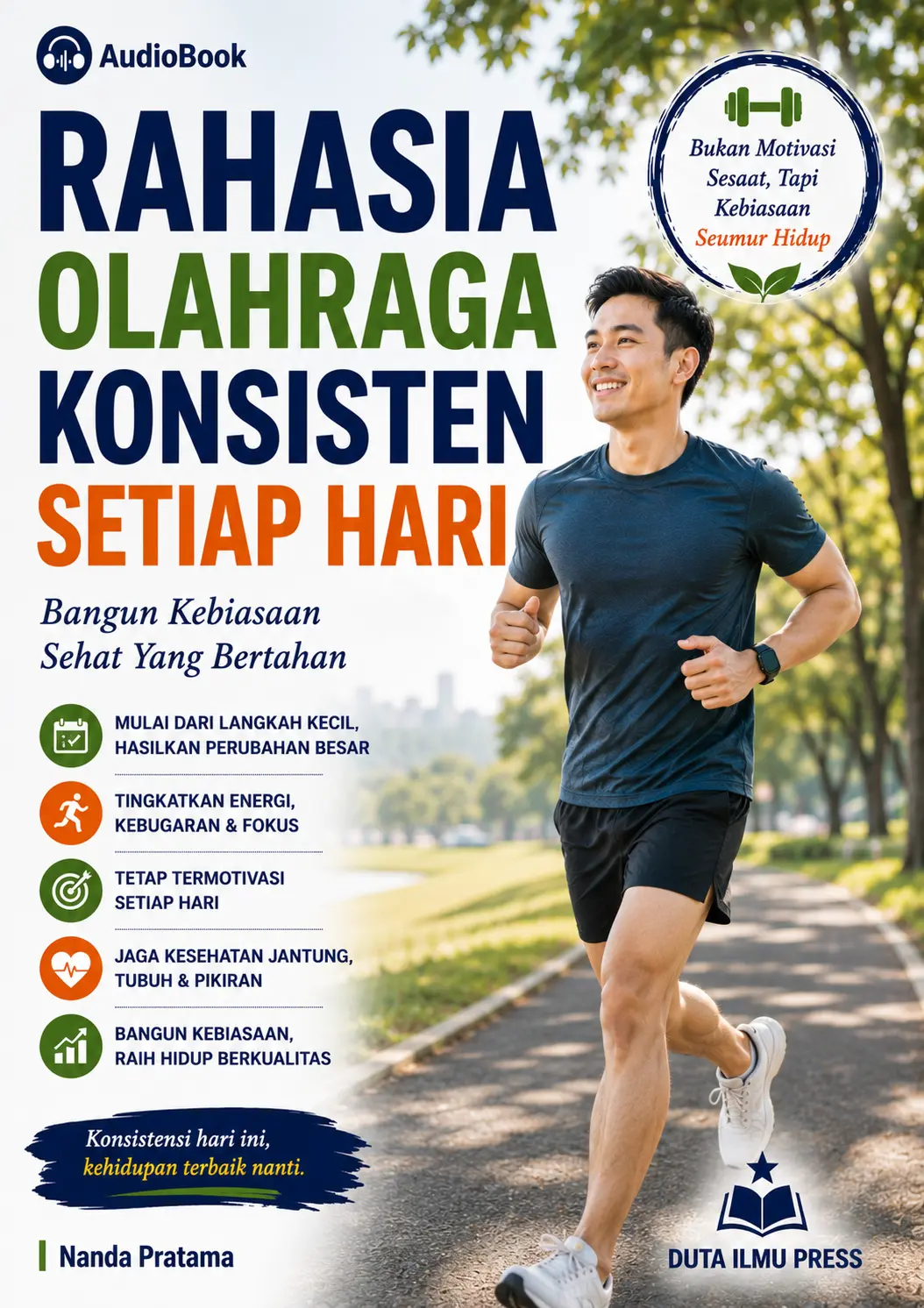 RAHASIA OLAHRAGA KONSISTEN SETIAP HARI Bangun Kebiasaan Sehat Yang Bertahan