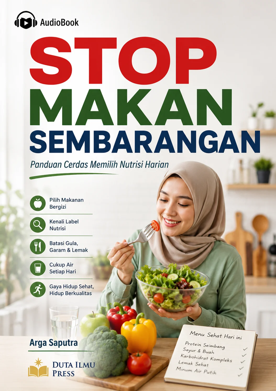 STOP MAKAN SEMBARANGAN Panduan Cerdas Memilih Nutrisi Harian