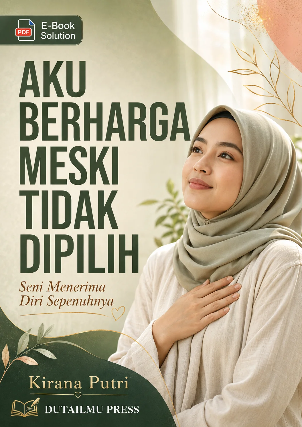 AKU BERHARGA MESKI TIDAK DIPILIH	Seni Menerima Diri Sepenuhnya	