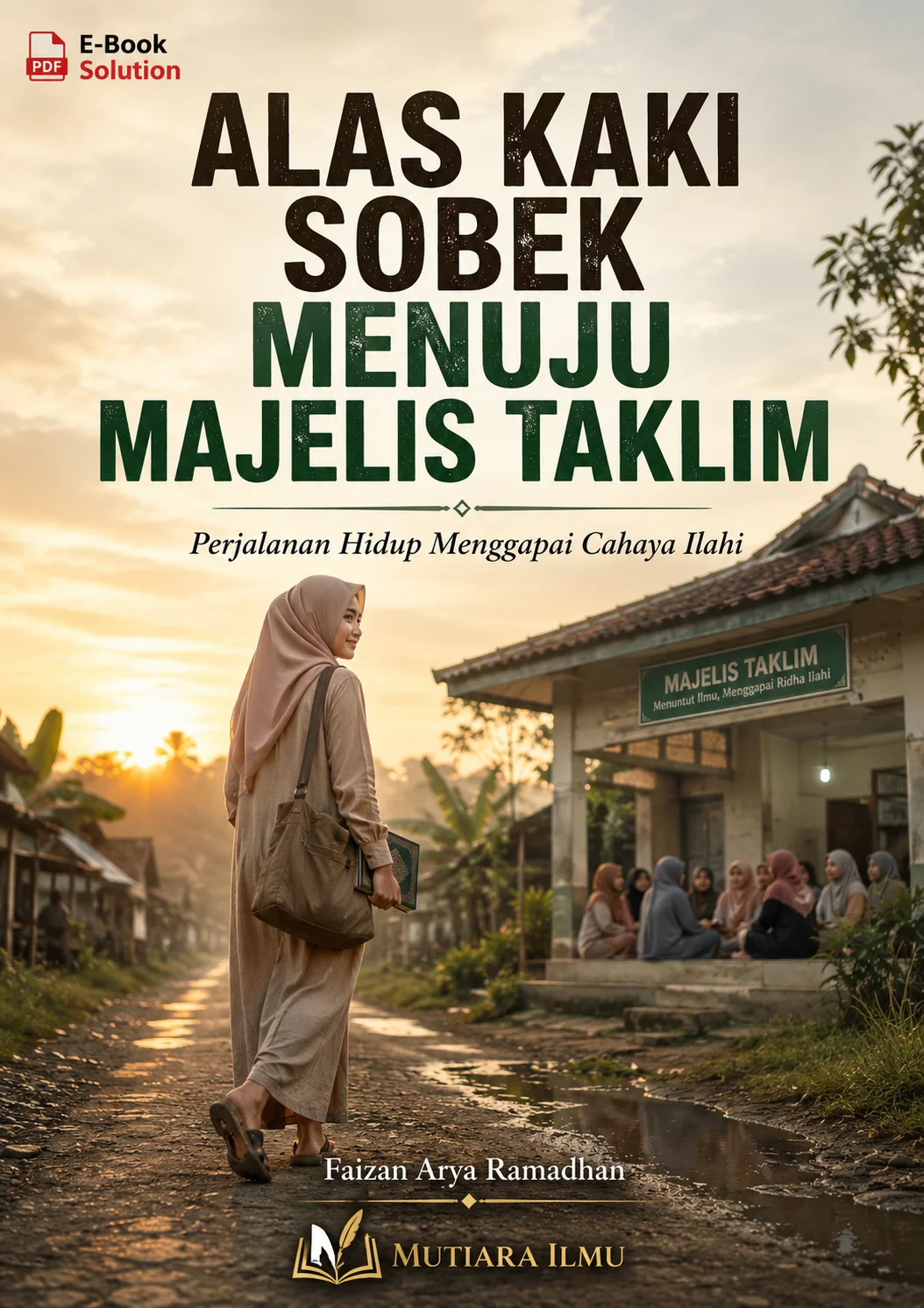 ALAS KAKI SOBEK MENUJU MAJELIS TAKLIM - Perjalanan Hidup Menggapai Cahaya Ilahi