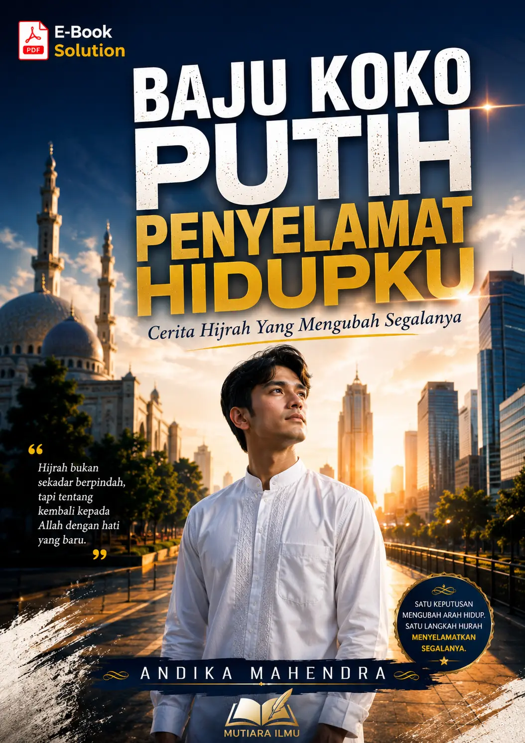 BAJU KOKO PUTIH PENYELAMAT HIDUPKU-Cerita Hijrah Yang Mengubah Segalanya