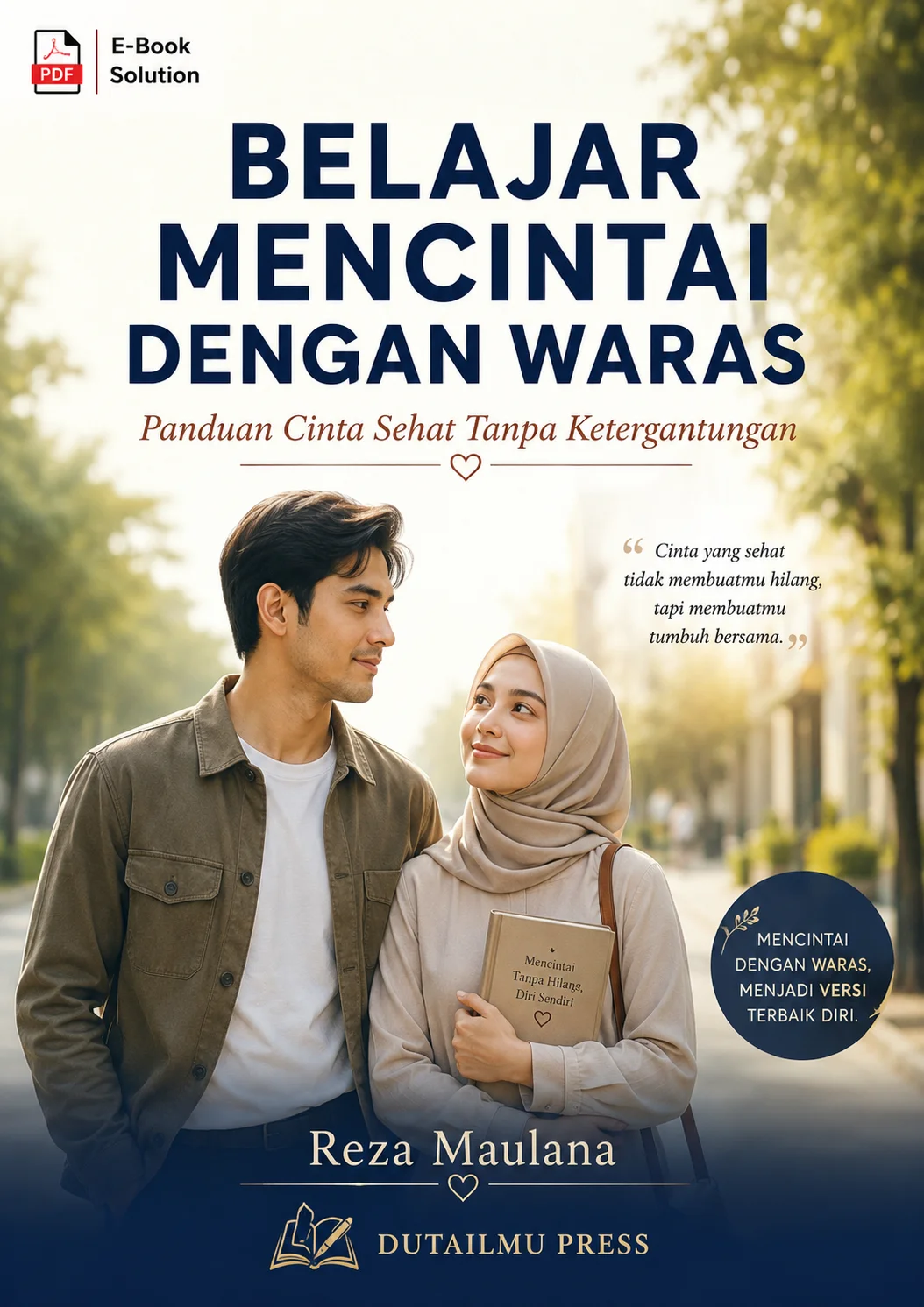 BELAJAR MENCINTAI DENGAN WARAS	Panduan Cinta Sehat Tanpa Ketergantungan	