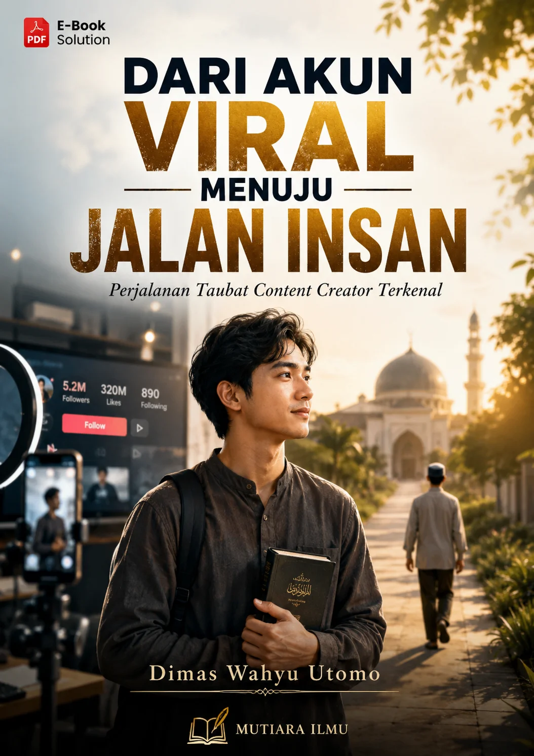 DARI AKUN VIRAL MENUJU JALAN INSAN - Perjalanan Taubat Content Creator Terkenal
