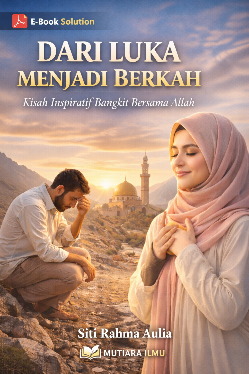 DARI LUKA MENJADI BERKAH - Kisah Inspiratif Bangkit Bersama Allah