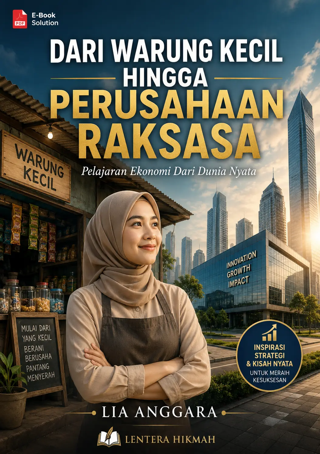DARI WARUNG KECIL HINGGA PERUSAHAAN RAKSASA-Pelajaran Ekonomi Dari Dunia Nyata