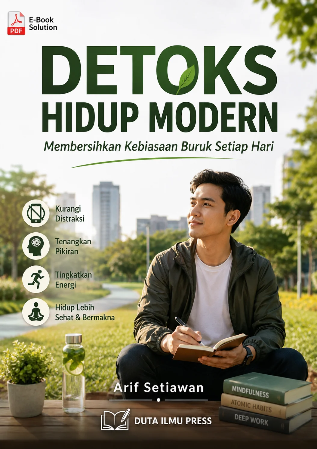 DETOKS HIDUP MODERN	Membersihkan Kebiasaan Buruk Setiap Hari	