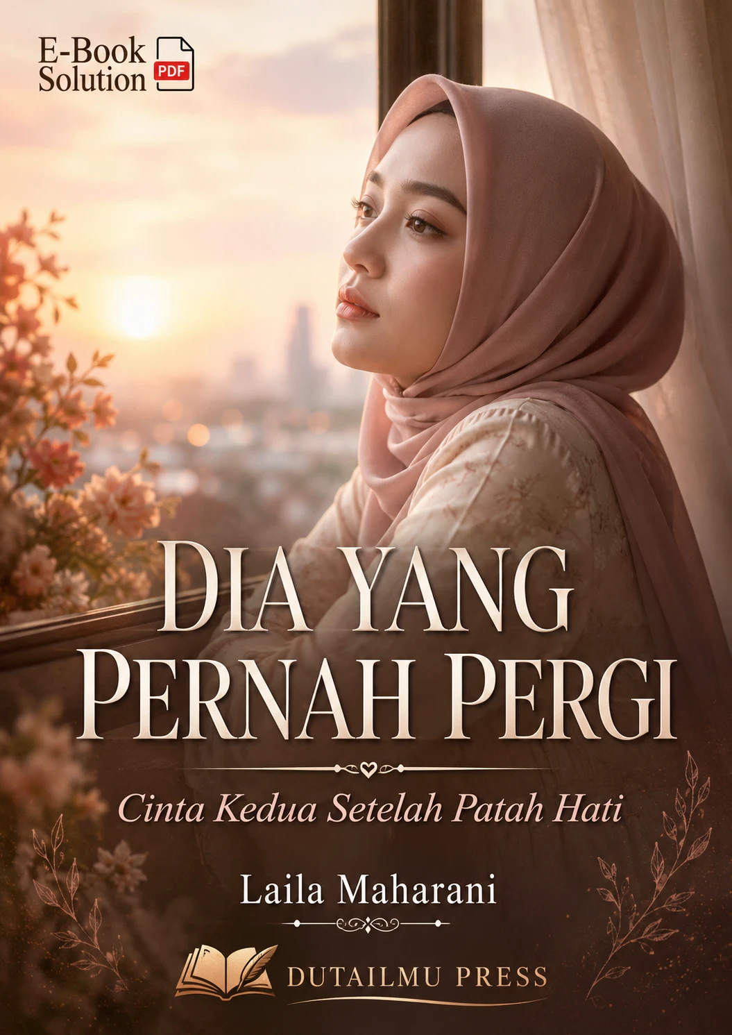 DIA YANG PERNAH PERGI Cinta Kedua Setelah Patah Hati	