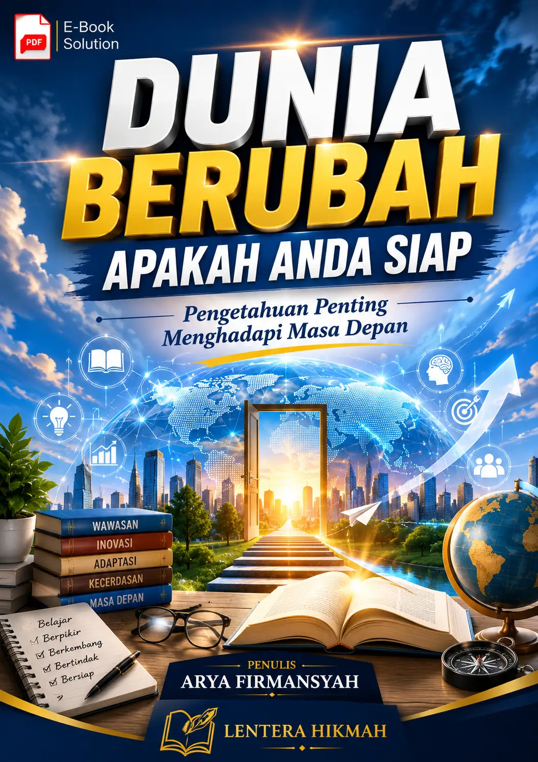 DUNIA BERUBAH APAKAH ANDA SIAP-Pengetahuan Penting Menghadapi Masa Depan