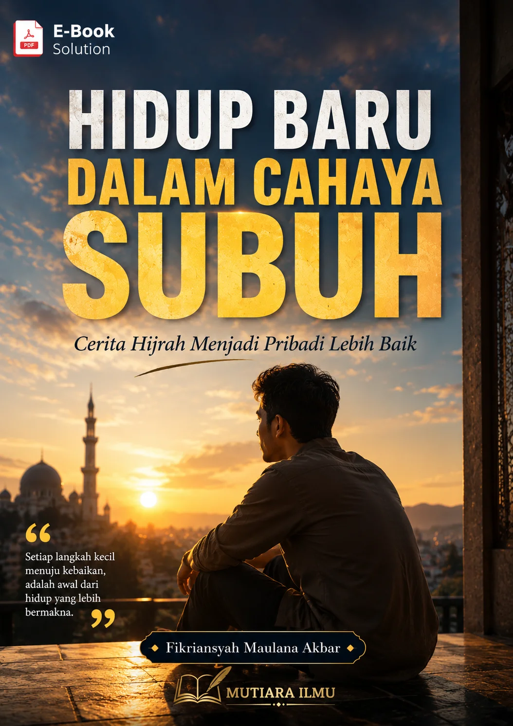 HIDUP BARU DALAM CAHAYA SUBUH - Cerita Hijrah Menjadi Pribadi Lebih Baik