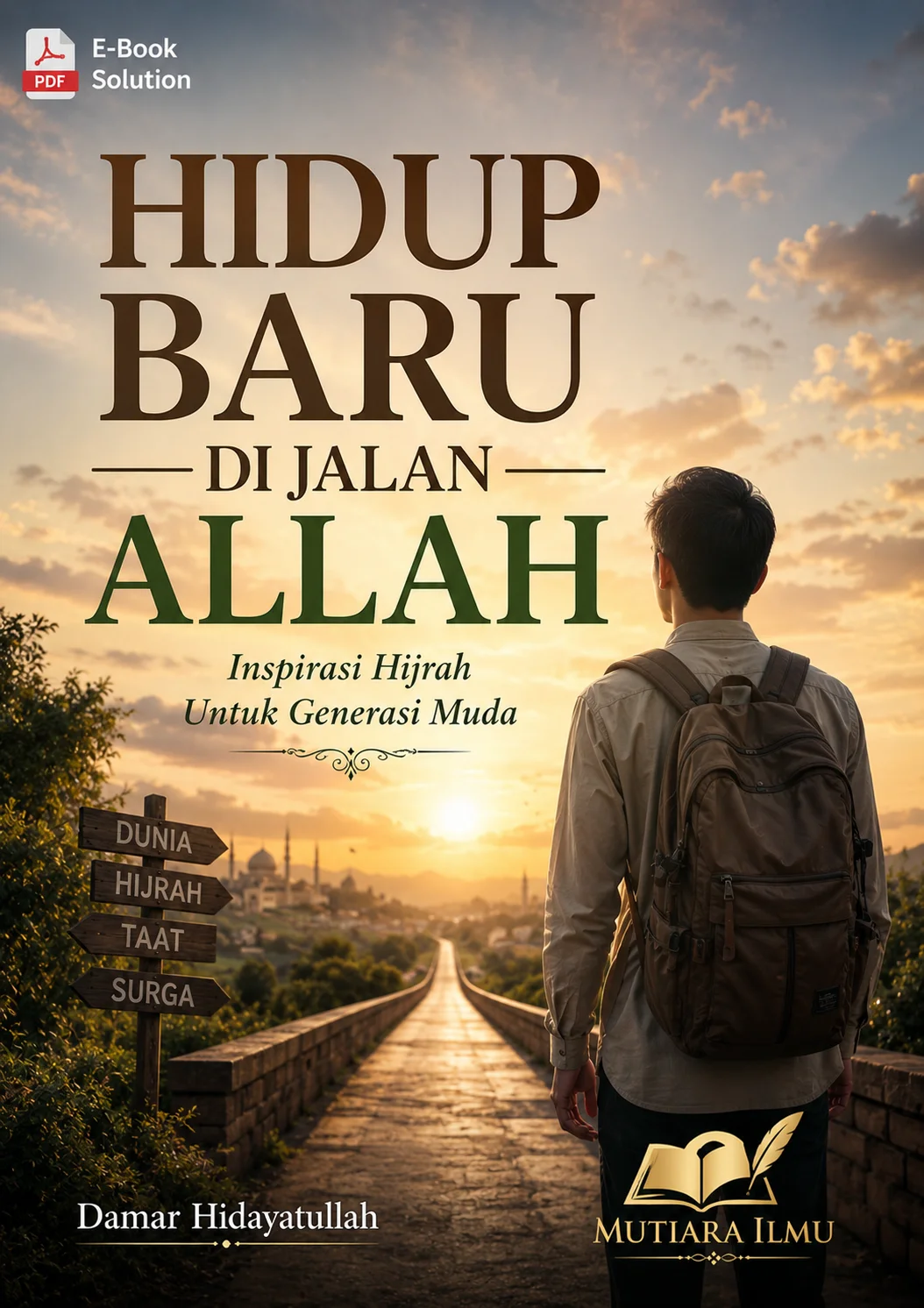 HIDUP BARU DI JALAN ALLAH - Inspirasi Hijrah Untuk Generasi Muda