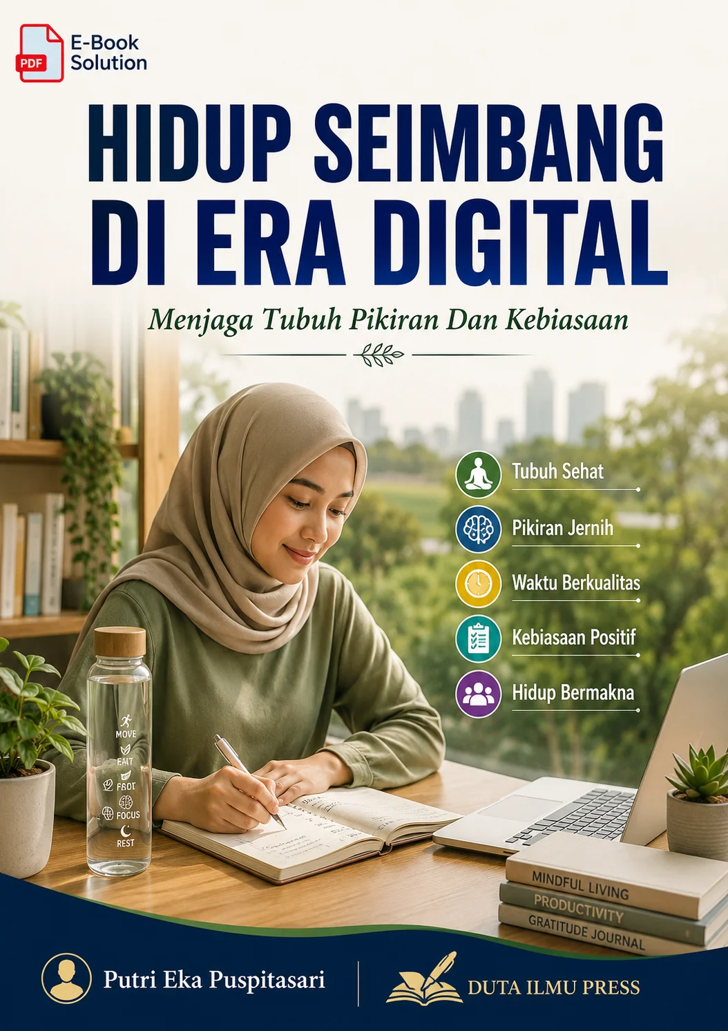 HIDUP SEIMBANG DI ERA DIGITAL	Menjaga Tubuh Pikiran Dan Kebiasaan	