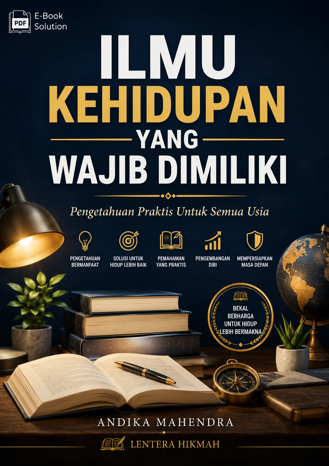 ILMU KEHIDUPAN YANG WAJIB DIMILIKI- Pengetahuan Praktis Untuk Semua Usia