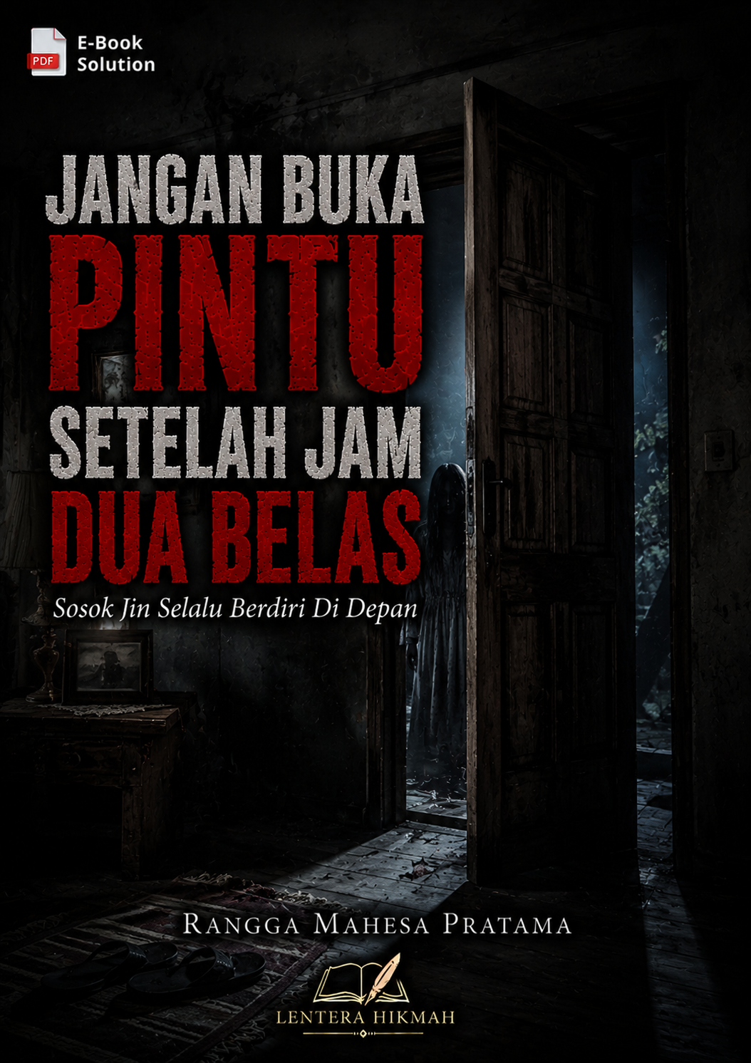 JANGAN BUKA PINTU SETELAH JAM DUA BELAS - Sosok Jin Selalu Berdiri Di Depan