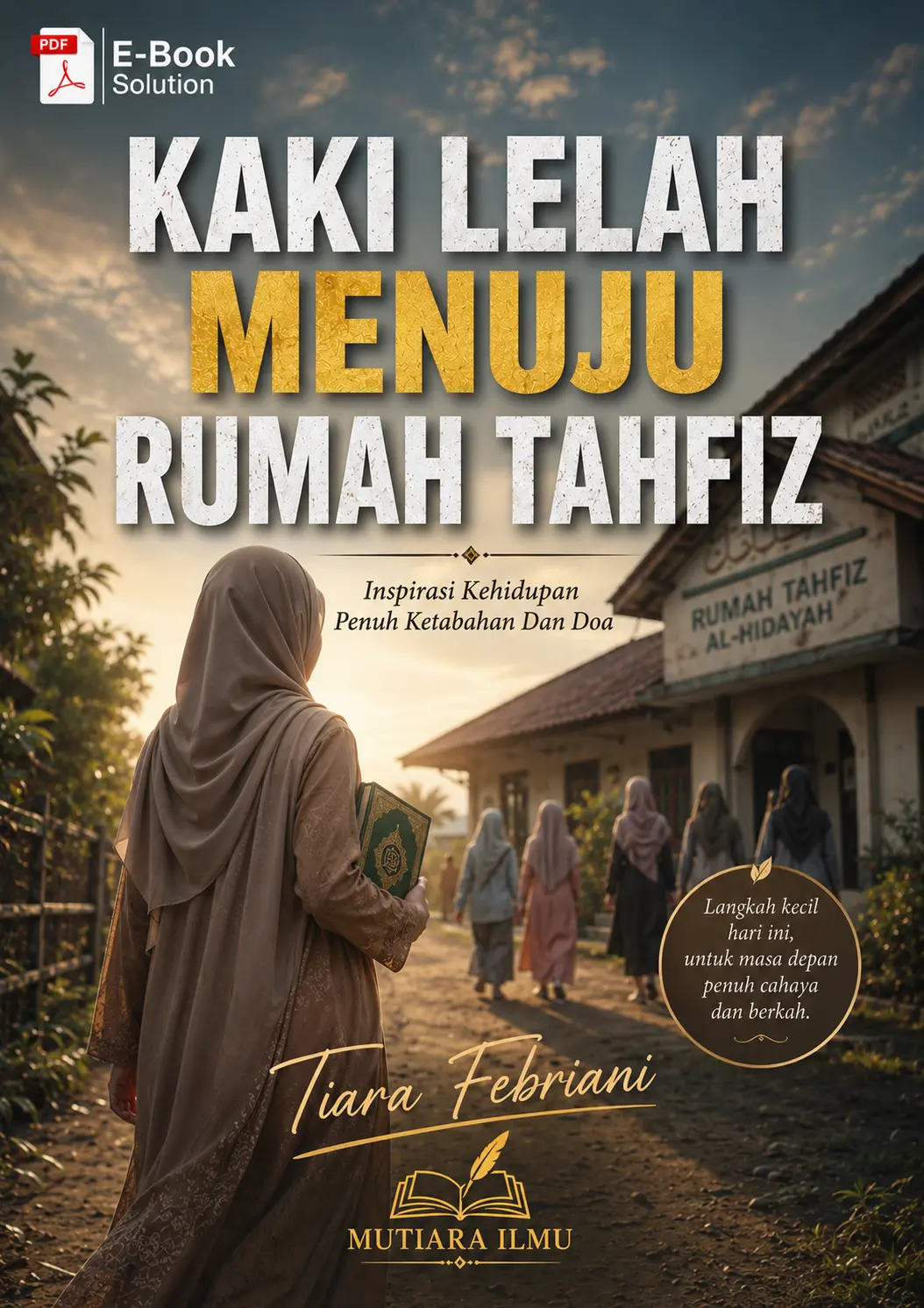 KAKI LELAH MENUJU RUMAH TAHFIZ-Inspirasi Kehidupan Penuh Ketabahan Dan Doa