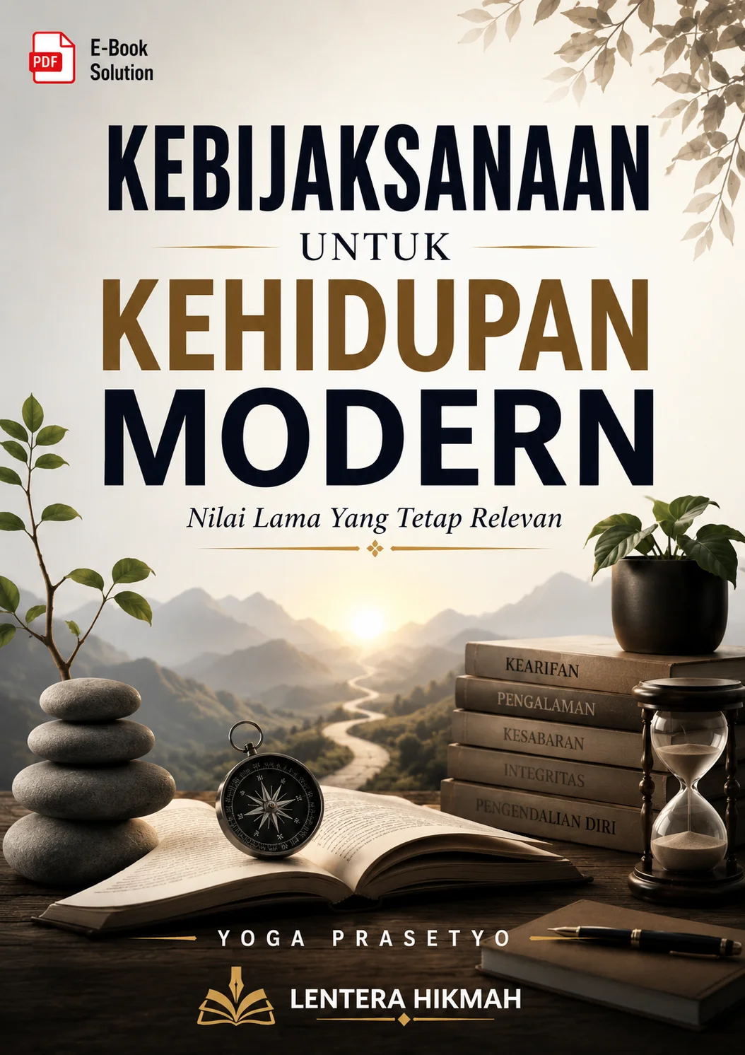 KEBIJAKSANAAN UNTUK KEHIDUPAN MODERN-Nilai Lama Yang Tetap Relevan