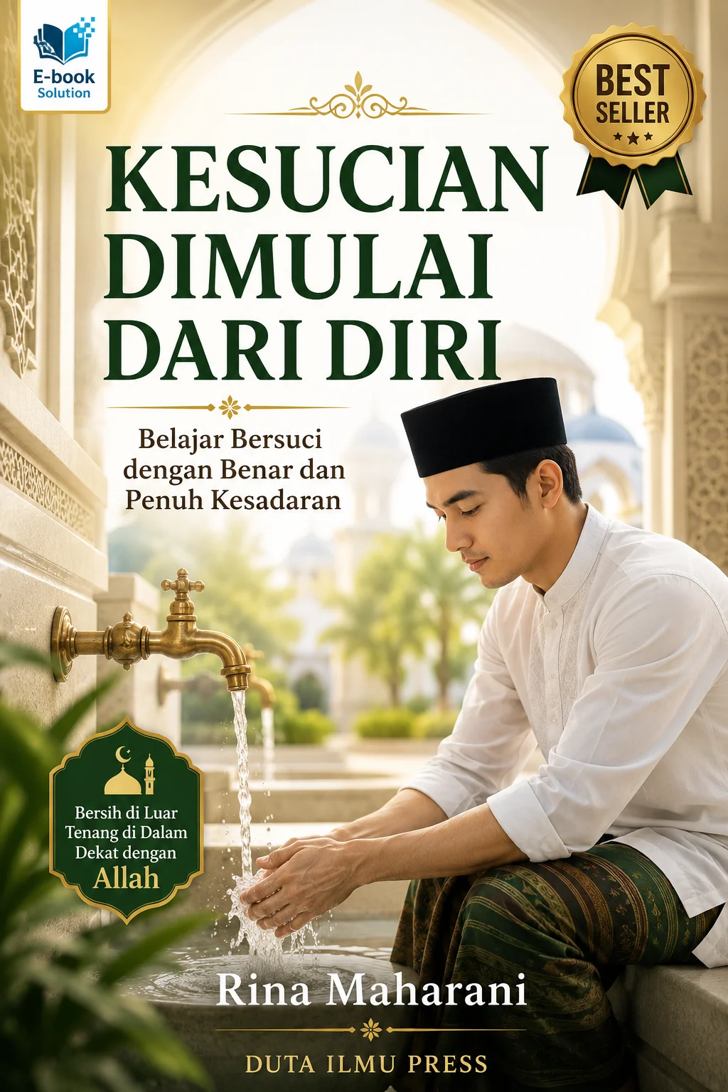 KESUCIAN DIMULAI DARI DIRI Belajar Bersuci dengan Benar dan Penuh Kesadaran