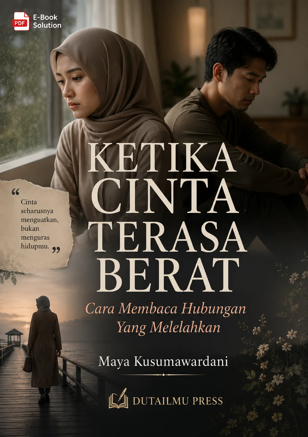 KETIKA CINTA TERASA BERAT	Cara Membaca Hubungan Yang Melelahkan	
