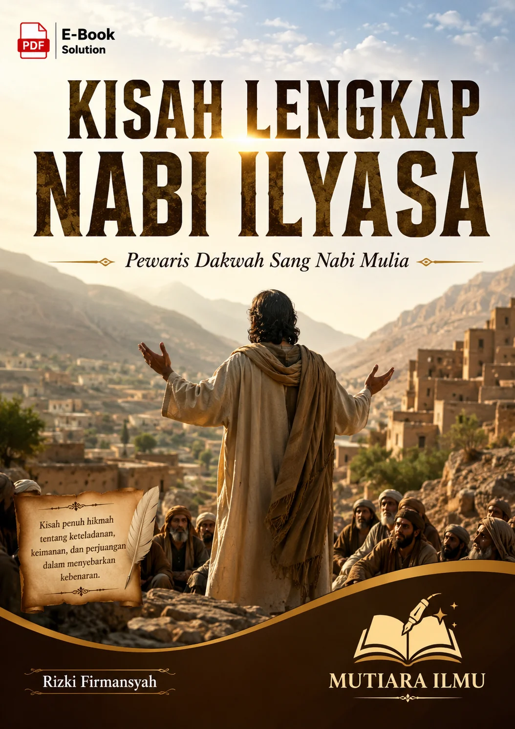 KISAH LENGKAP NABI ILYASA - Pewaris Dakwah Sang Nabi Mulia