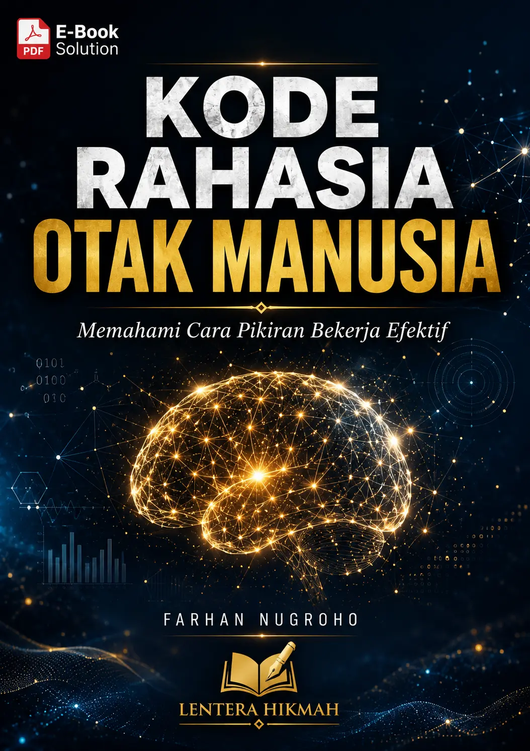 KODE RAHASIA OTAK MANUSIA-Memahami Cara Pikiran Bekerja Efektif