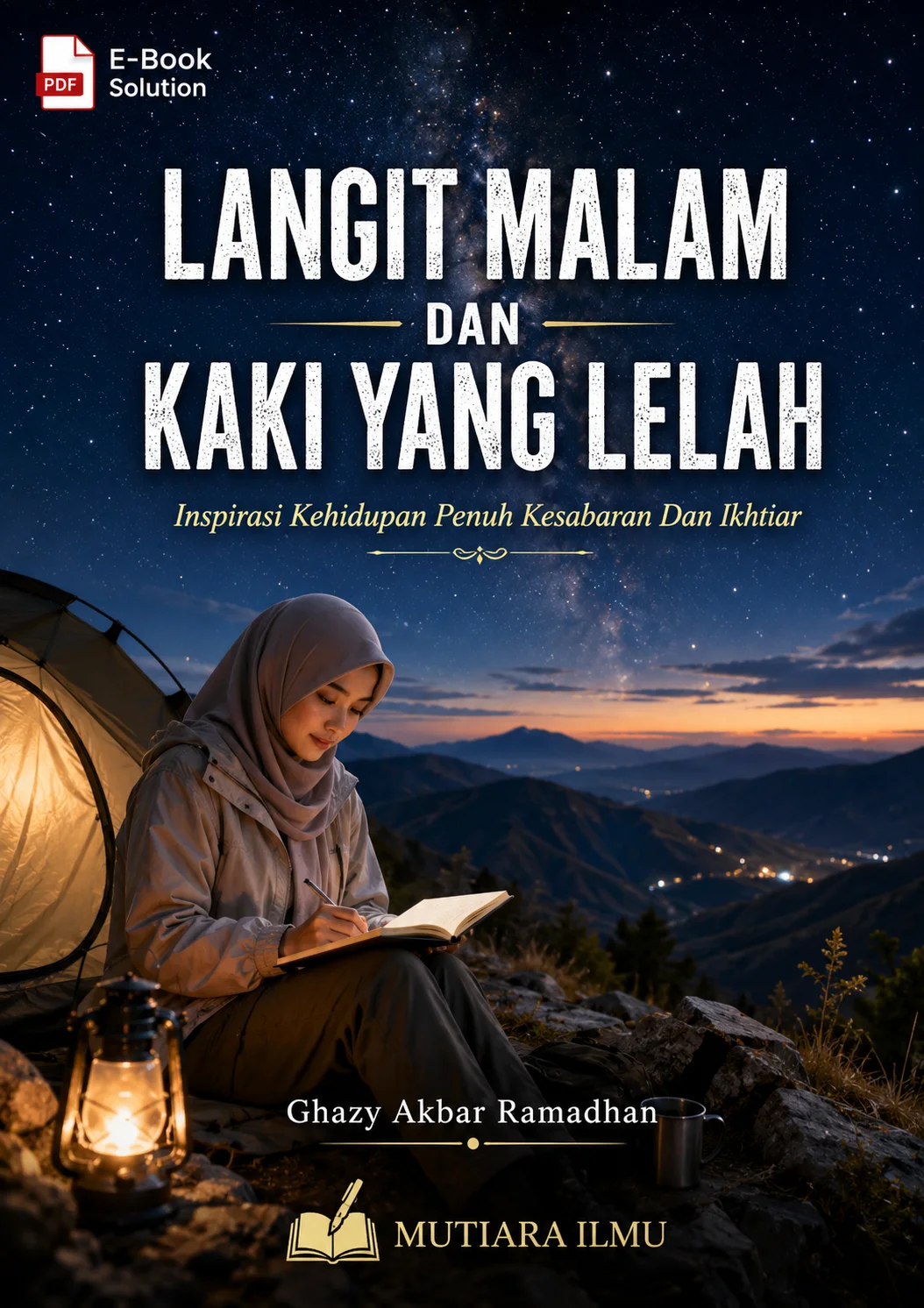 LANGIT MALAM DAN KAKI YANG LELAH -  Inspirasi Kehidupan Penuh Kesabaran Dan Ikhtiar