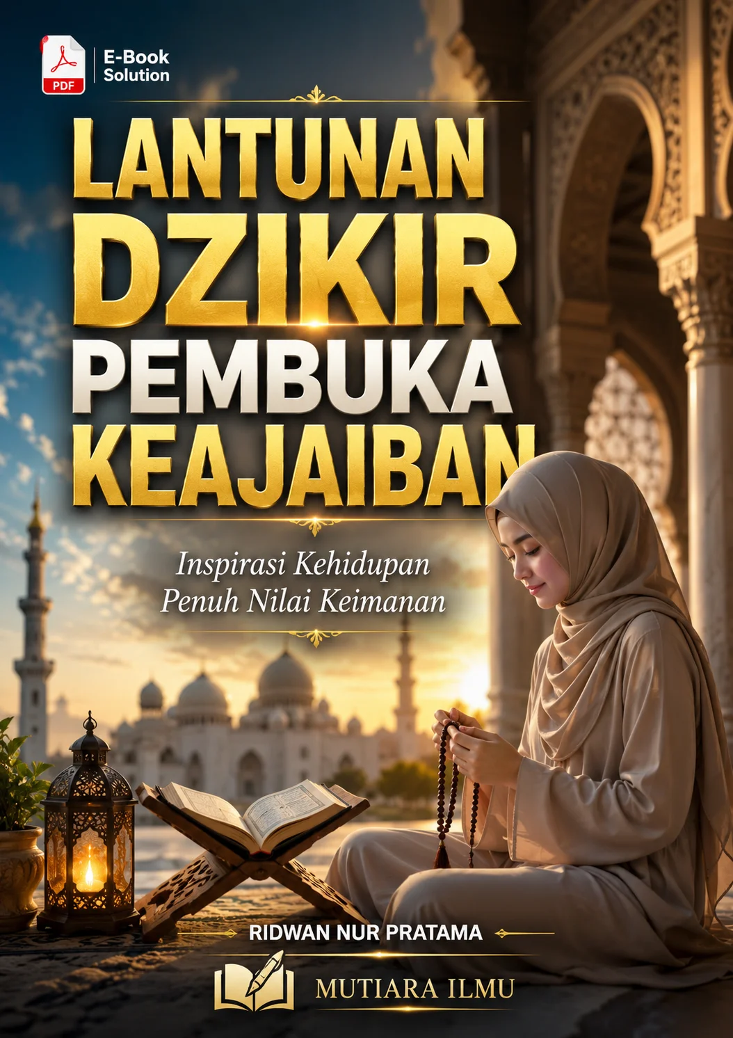 LANTUNAN DZIKIR PEMBUKA KEAJAIBAN - Inspirasi Kehidupan Penuh Nilai Keimanan