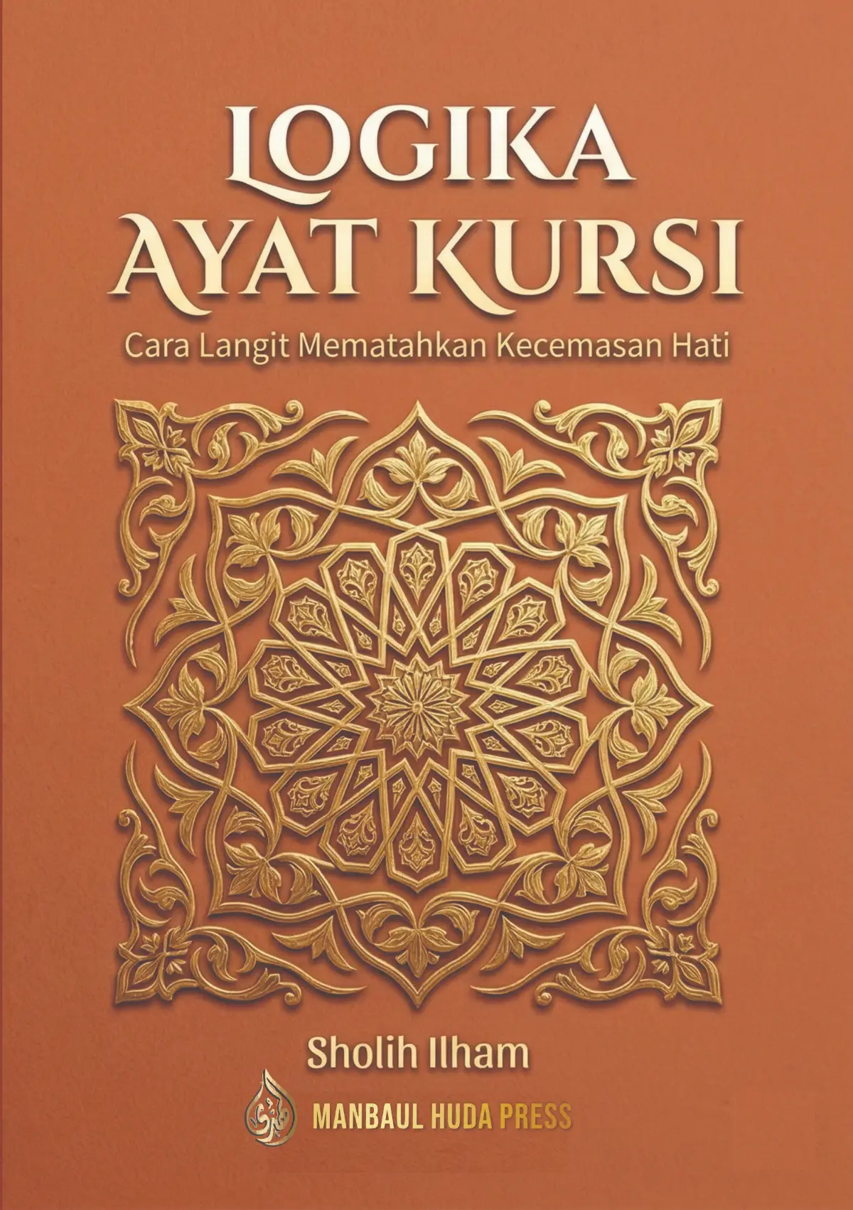 LOGIKA AYAT KURSI - Cara Langit Mematahkan Kecemasan Hati