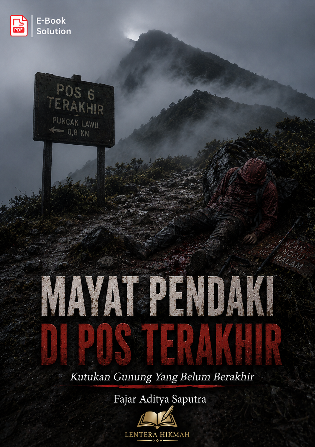 MAYAT PENDAKI DI POS TERAKHIR - Kutukan Gunung Yang Belum Berakhir