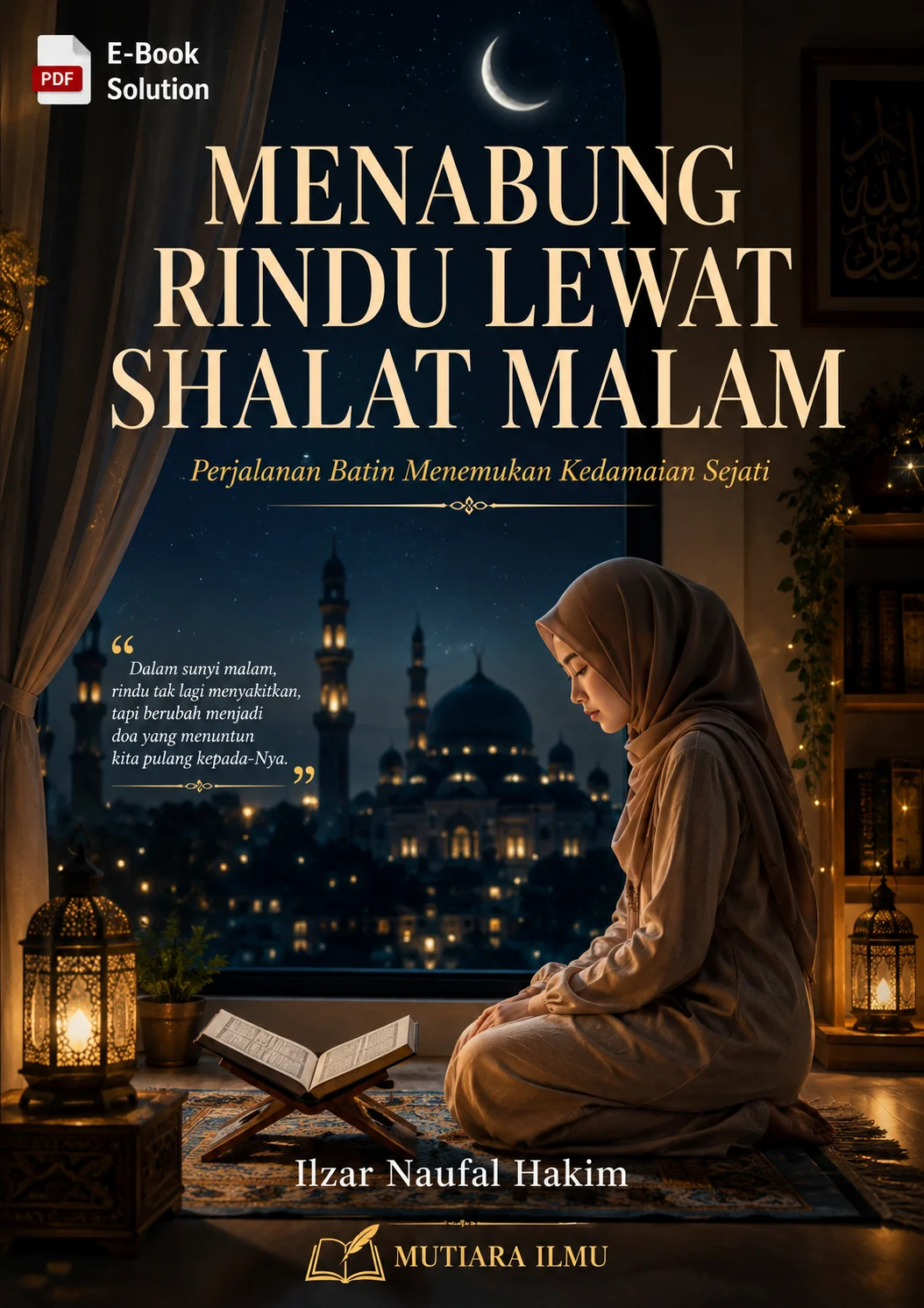 MENABUNG RINDU LEWAT SHALAT MALAM - Perjalanan Batin Menemukan Kedamaian Sejati