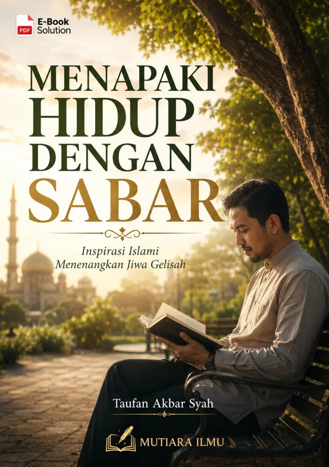 MENAPAKI HIDUP DENGAN SABAR - Inspirasi Islami Menenangkan Jiwa Gelisah