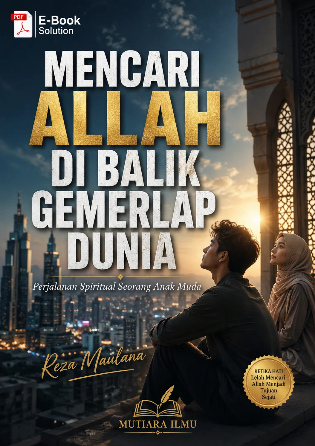 MENCARI ALLAH DI BALIK GEMERLAP DUNIA-Perjalanan Spiritual Seorang Anak Muda