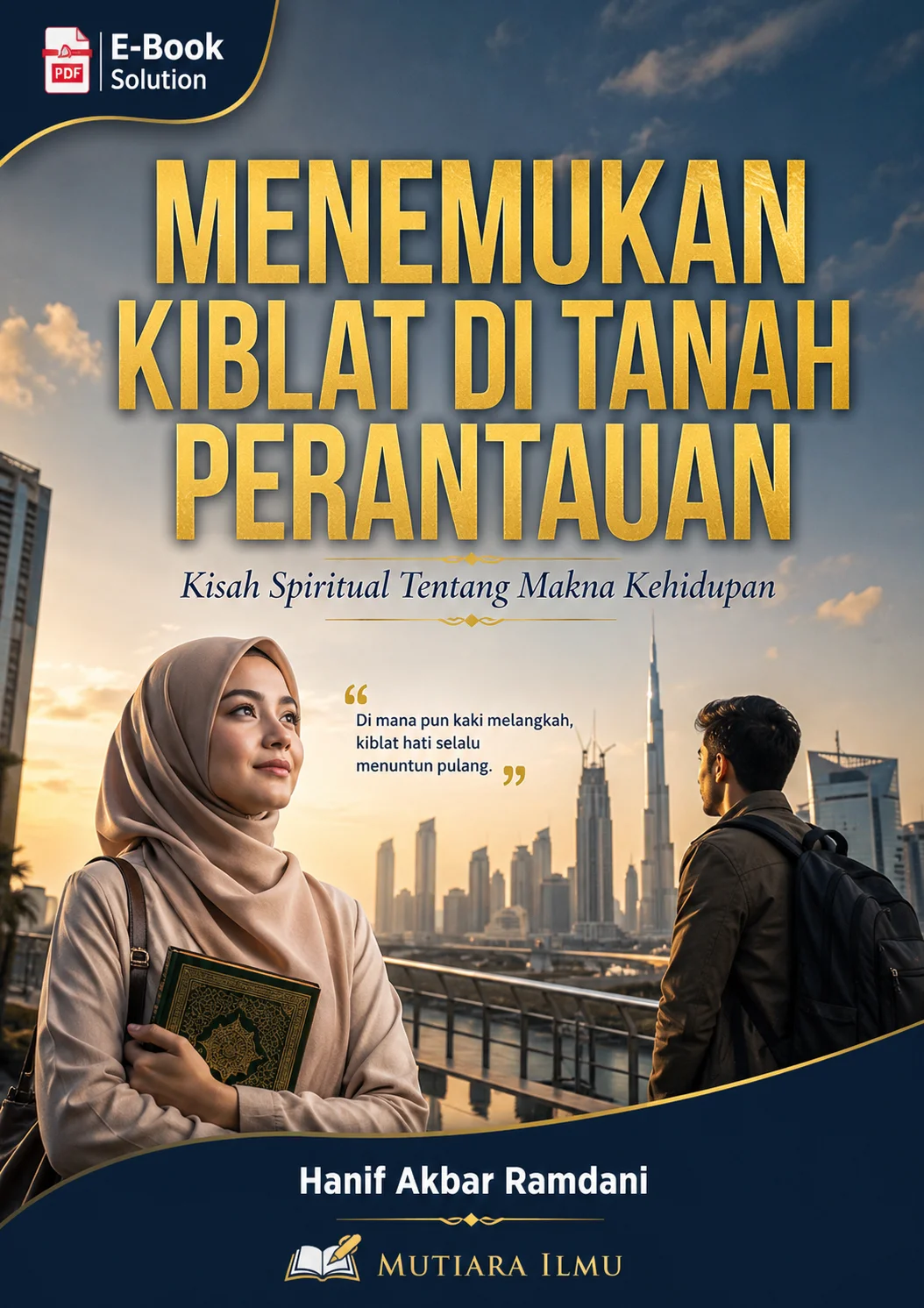 MENEMUKAN KIBLAT DI TANAH PERANTAUAN - Kisah Spiritual Tentang Makna Kehidupan