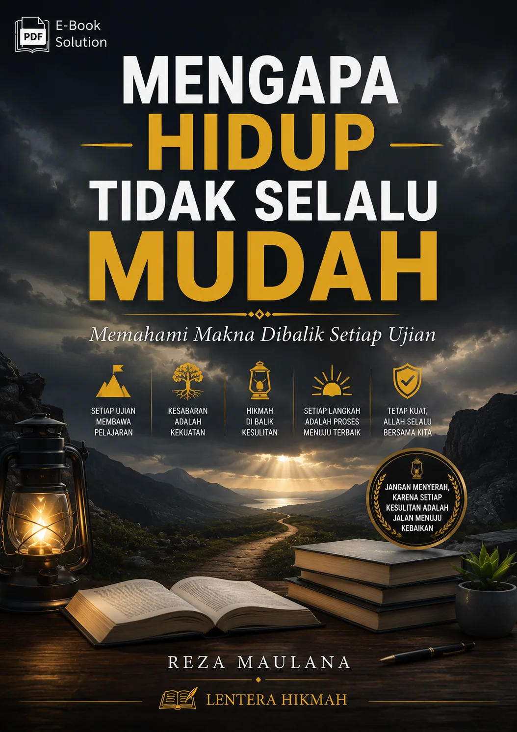 MENGAPA HIDUP TIDAK SELALU MUDAH- Memahami Makna Dibalik Setiap Ujian 