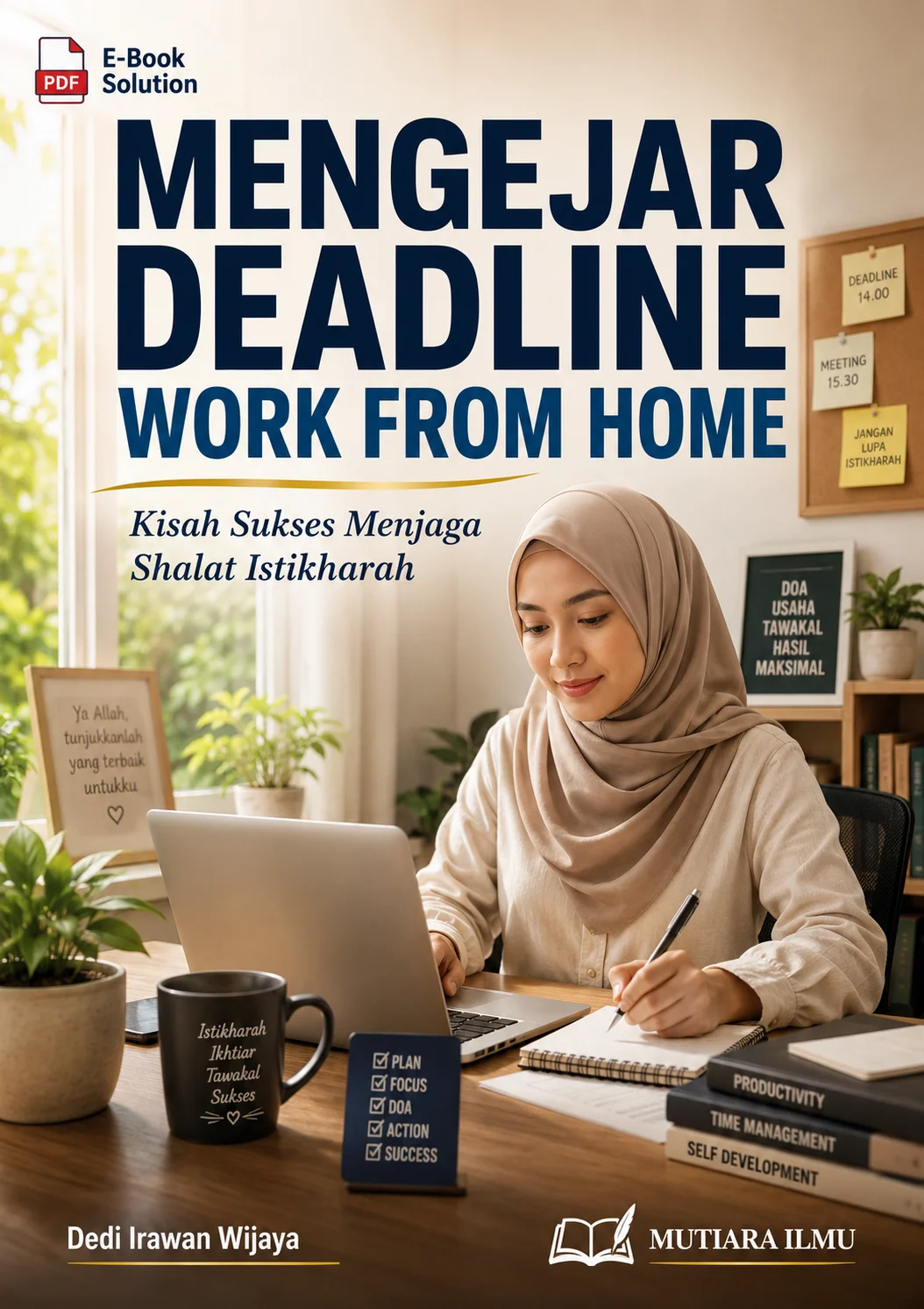 MENGEJAR DEADLINE WORK FROM HOME-Kisah Sukses Menjaga Shalat Istikharah