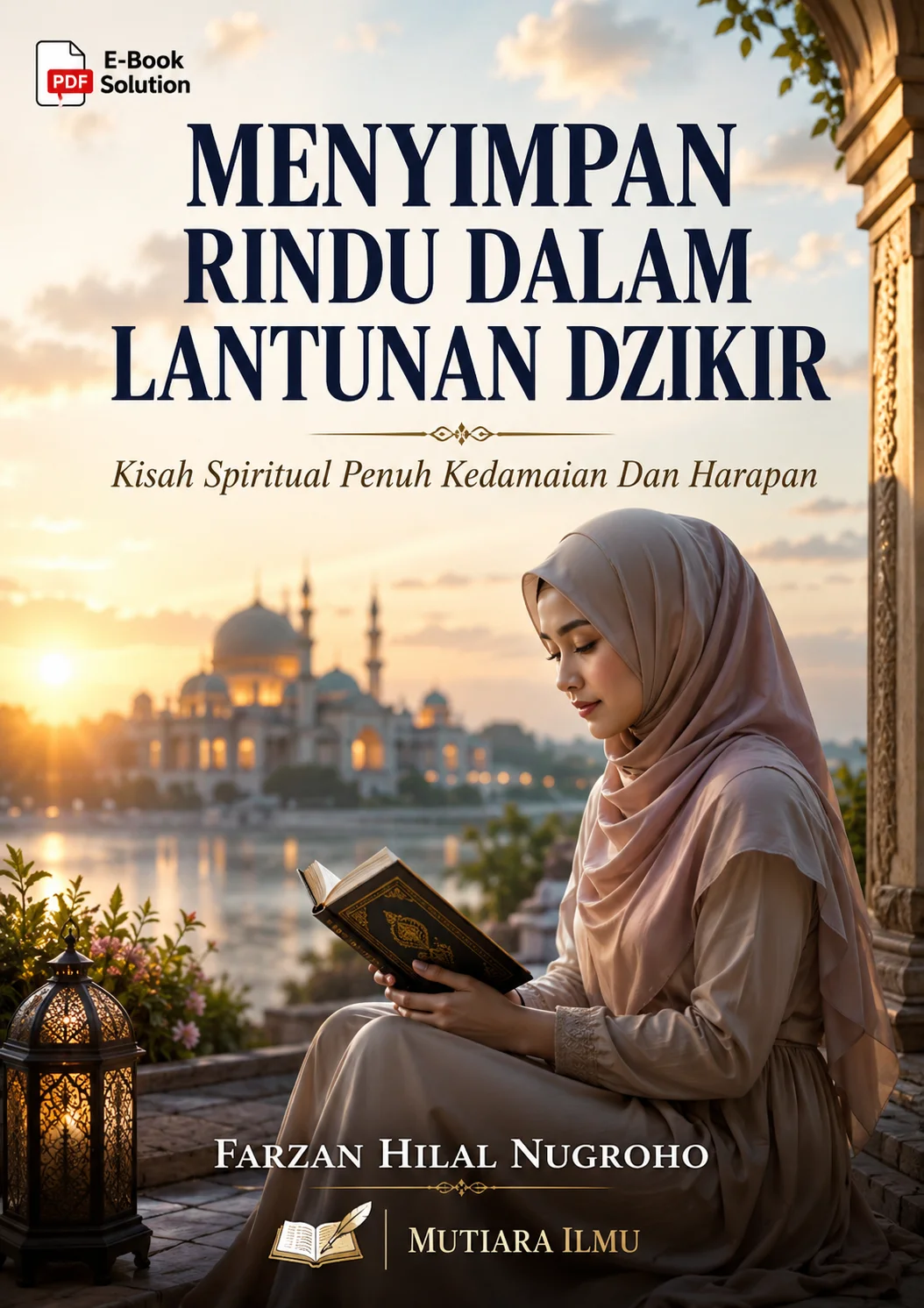 MENYIMPAN RINDU DALAM LANTUNAN DZIKIR - Kisah Spiritual Penuh Kedamaian Dan Harapan
