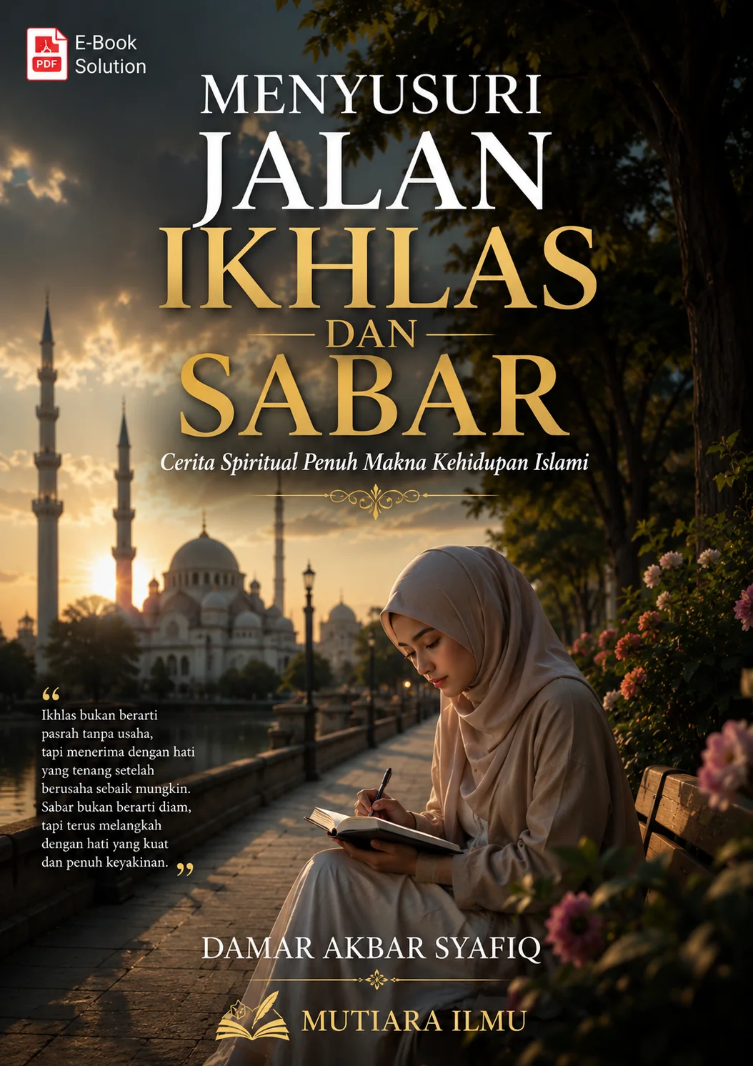 MENYUSURI JALAN IKHLAS DAN SABAR - Cerita Spiritual Penuh Makna Kehidupan Islami