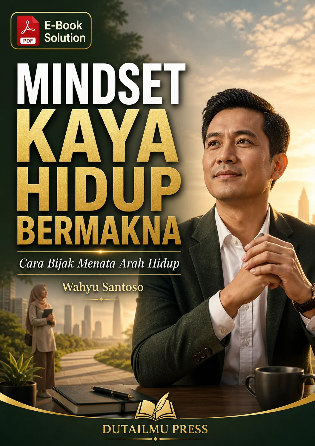 MINDSET KAYA HIDUP BERMAKNA	Cara Bijak Menata Arah Hidup	
