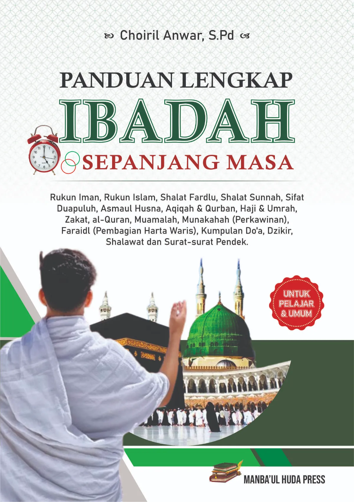 PANDUAN IBADAH LENGKAP - Penunjang Ilmu Agama Islam Dalam Beribadah Kepada Allah SWT