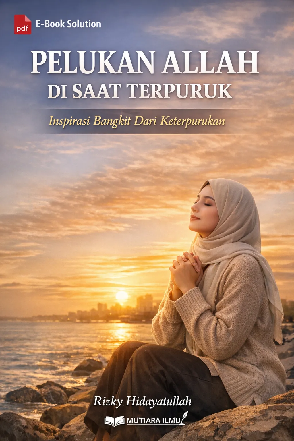 PELUKAN ALLAH DI SAAT TERPURUK - Inspirasi Bangkit Dari Keterpurukan